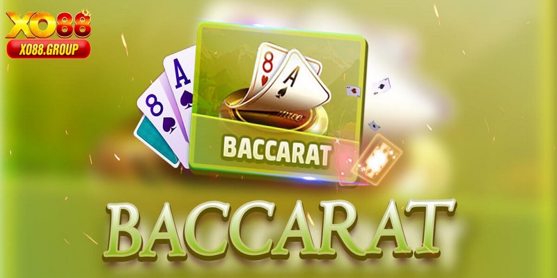 Luật đánh Baccarat XO88 dành cho tất cả mọi người