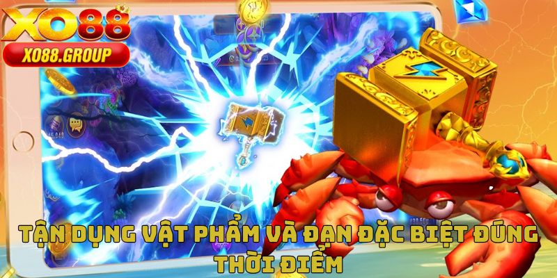 Tận dụng vật phẩm và đạn đặc biệt đúng thời điểm