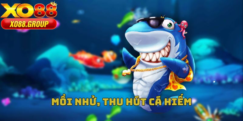 Tính năng mồi nhử trong bắn cá nhân ngư XO88